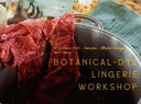 the photo is a promotional image for a hands-on workshop focused on creating lingerie using botanical dye techniques.